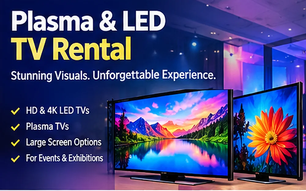 Plasma and LED TV rental in Delhi NCR: HD and 4K LED TVs for events and exhibitions